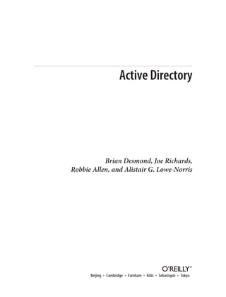Brian Desmond, Joe Richards,
Robbie Allen, and Alistair G. Lowe-Norris
Active Directory
 