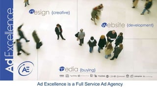 Ad Excellence is a Full Service Ad Agency
 