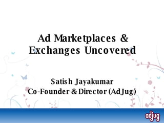 Ad Marketplaces & Exchanges Uncovered ,[object Object],[object Object]
