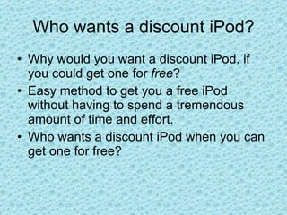 Who wants a discount iPod? ,[object Object],[object Object],[object Object]