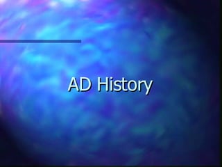 AD History 