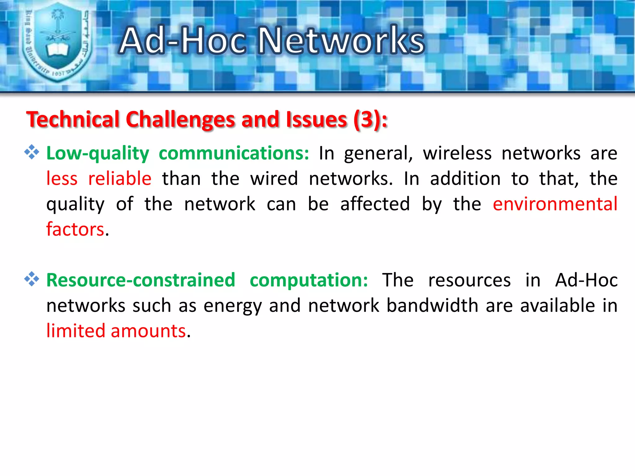 Nodes in the network are mobile in general.