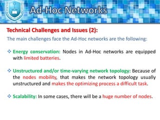 Ad-Hoc NetworksIntroduction (3):Ad-Hoc Networks:It is a type of MHWNs.