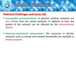 Nodes in the network are mobile in general.