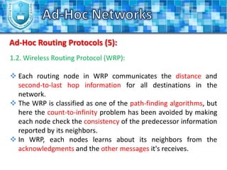Highly dynamic network topologies.