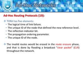 Hidden-node and exposed-node problems may occur.Ad-Hoc NetworksTechnical Challenges and Issues (5):Hidden-node problem:CollisionSender 2Sender 1Receiver