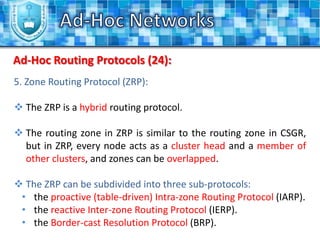 Ad-Hoc NetworksAd-Hoc Wireless Media Access Protocols (2):MAC ProtocolsSynchronousAsynchronousMAC ProtocolsSender-InitiatedReceiver-Initiated 