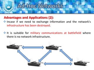 Providing Quality of Service in Ad-Hoc Networks.Ad-Hoc NetworksIntroduction (1):Multi-hop Wireless Networks (MHWNs): It is defined as a collection of nodes that communicate with each other wirelessly by using radio signals with a shared common channel.HopPath, chain or routeSwitching UnitHost