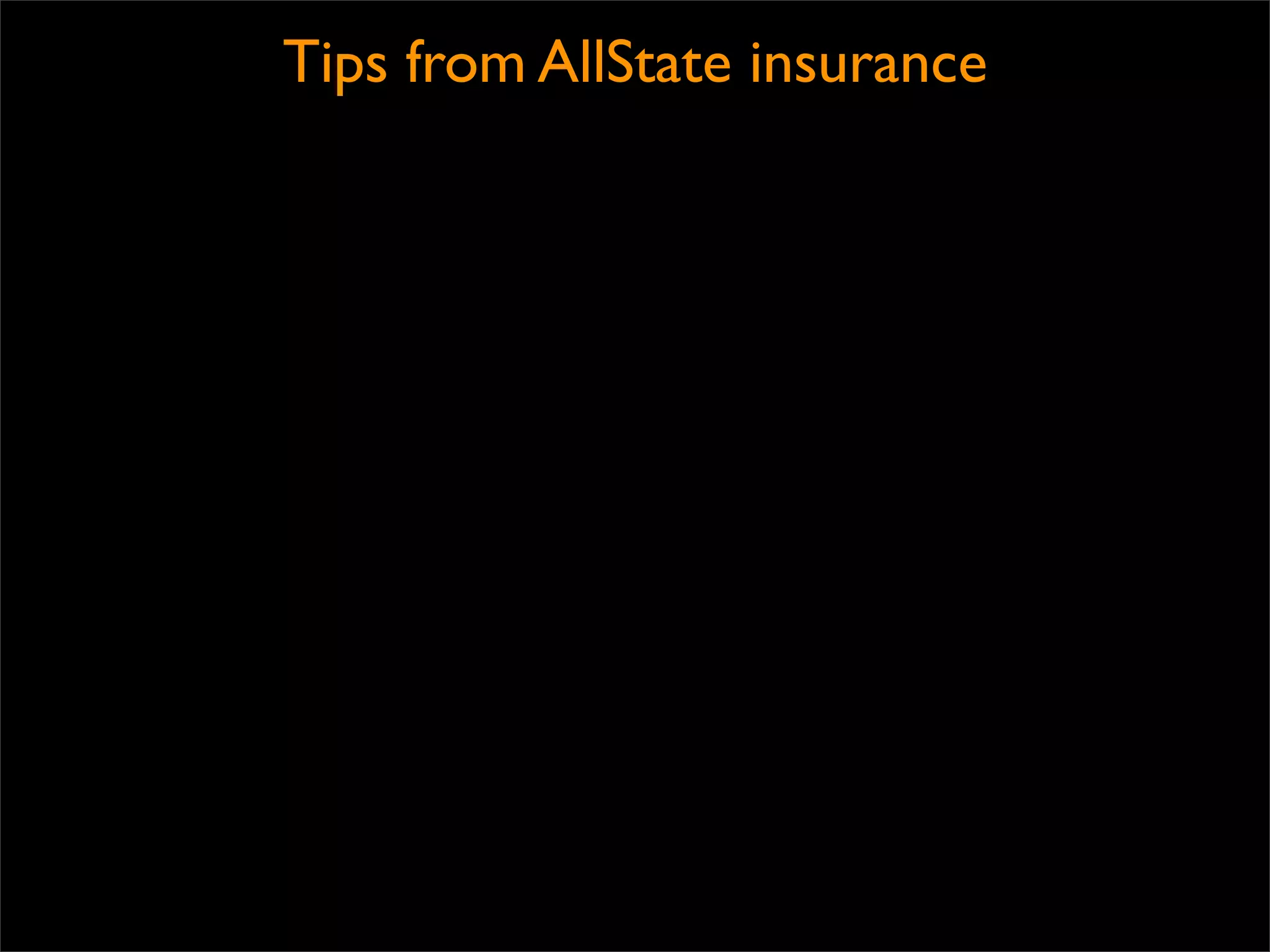 Tips from AllState insurance
 
