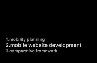 1. mobility planning"
2. mobile website development"
3. comparative framework"
   !
                                 5thﬁnger
 