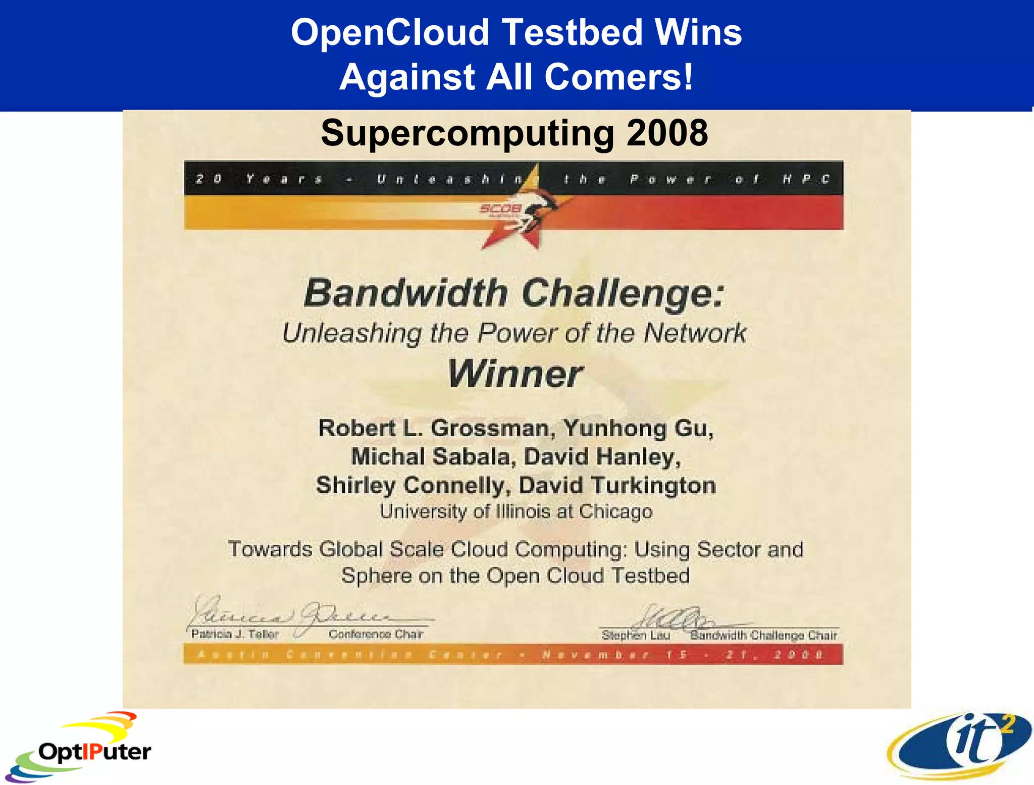 OpenCloud Testbed Wins
  Against All Comers!
 Supercomputing 2008
 