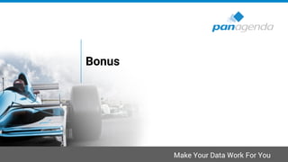 Make Your Data Work For You
Bonus
 