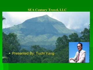 SEA Century Travel, LLC
 Presented By: Tuchi Yang
 