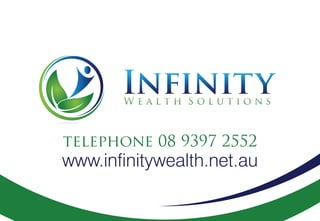 telephone 08 9397 2552
www.infinitywealth.net.au
 