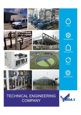 TECHNICAL ENGINEERING
COMPANY
WATER
REFRIGERATION
CONSTRUCTION
ENERGY
INSTALLATIONS
 