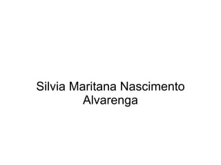 Silvia Maritana Nascimento Alvarenga 