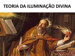 TEORIA DA ILUMINAÇÃO DIVINA
 