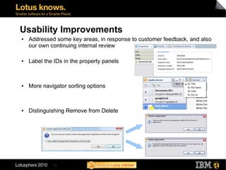 Usability Improvements
●   Addressed some key areas, in response to customer feedback, and also
    our own continuing int...