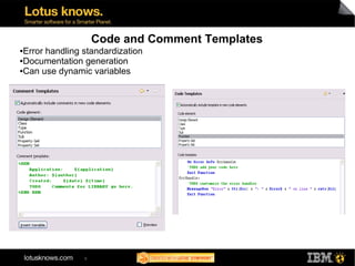 Code and Comment Templates
●Error handling standardization
●Documentation generation

●Can use dynamic variables




     ...