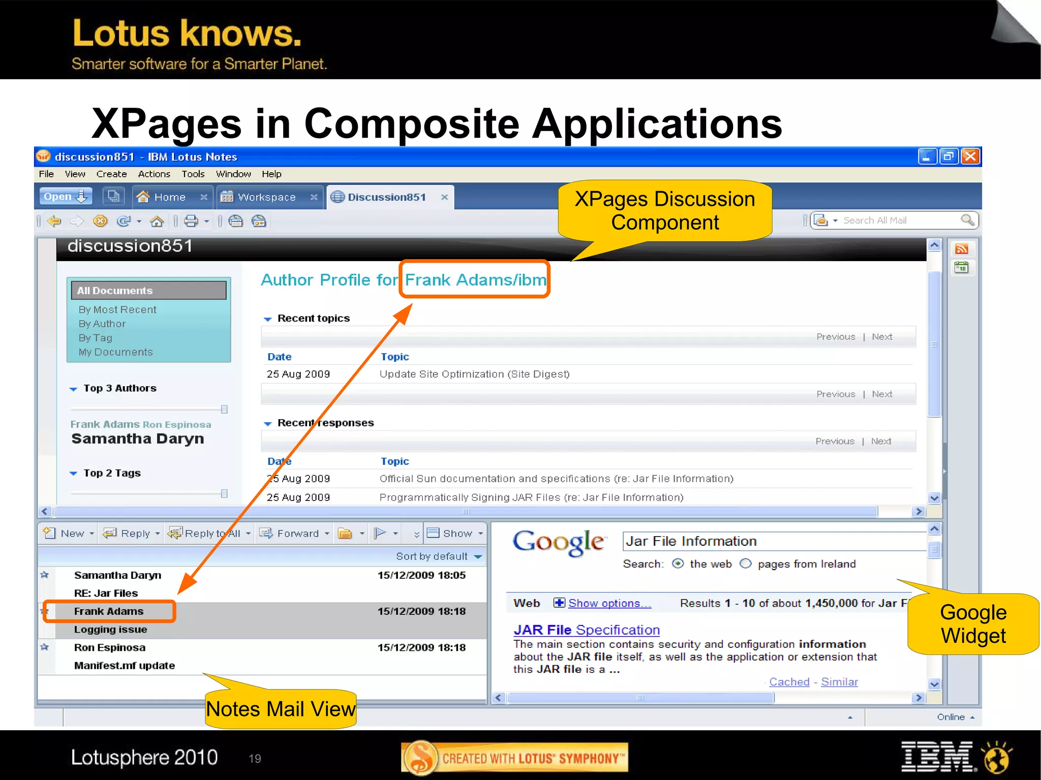 XPages in Composite Applications
                       XPages Discussion
                          Component




                                           Google
                                           Widget


     Notes Mail View

         19
 