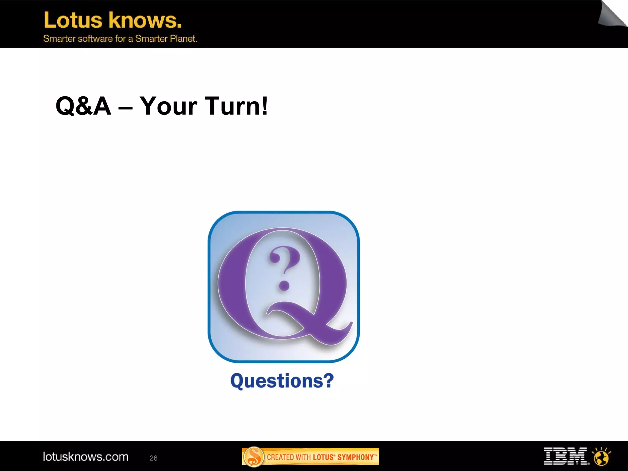 Q&A – Your Turn!




       26
 