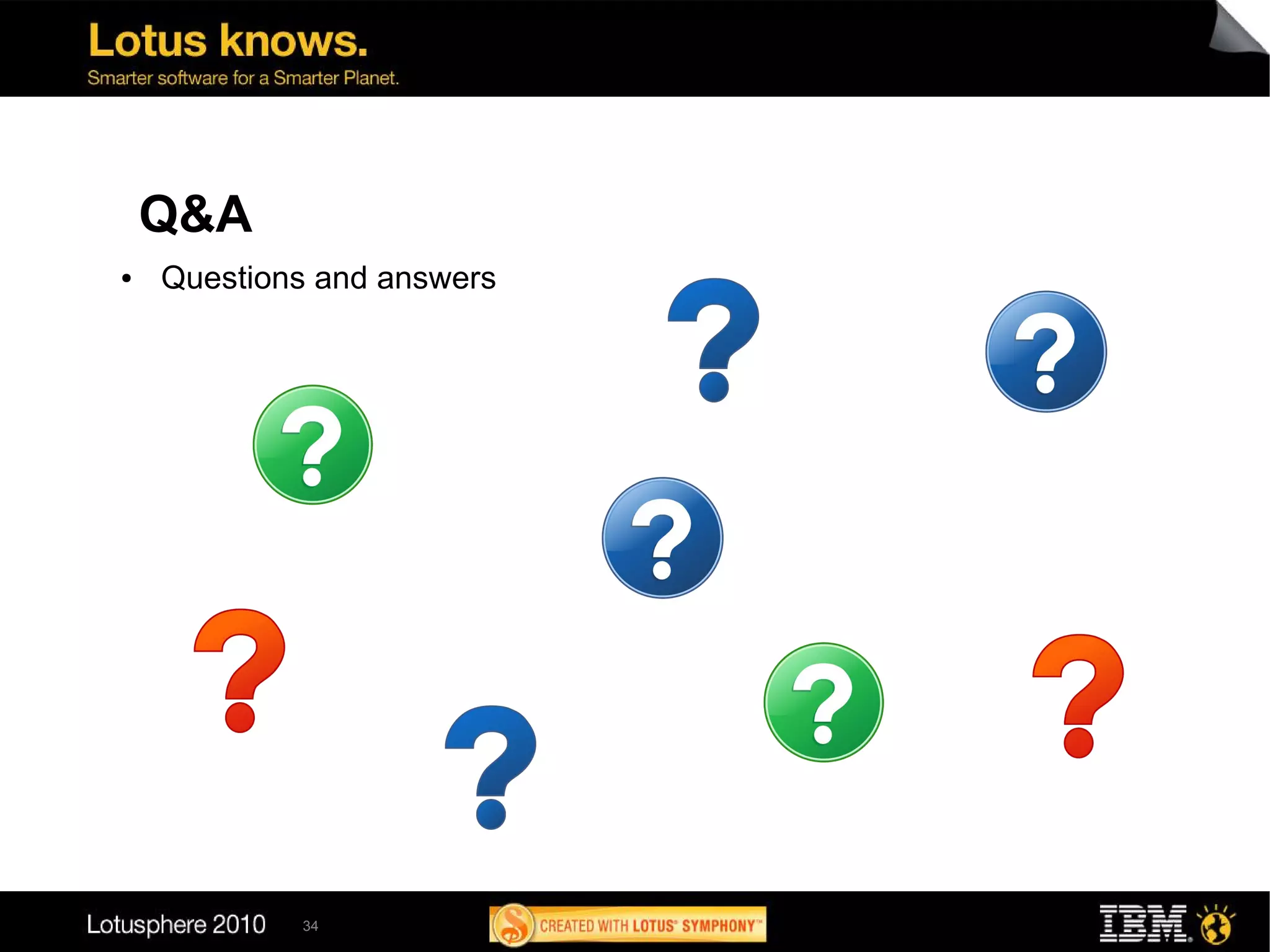 Q&A
●   Questions and answers




            34
 