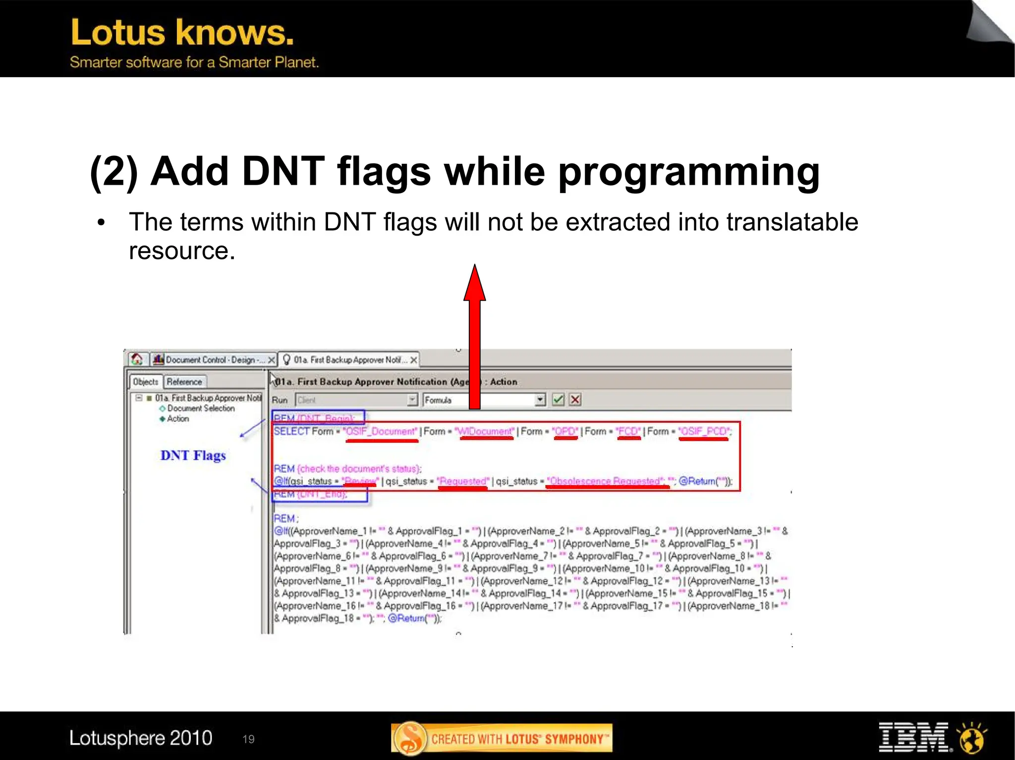 (2) Add DNT flags while programming
●   The terms within DNT flags will not be extracted into translatable
    resource.




              19
 