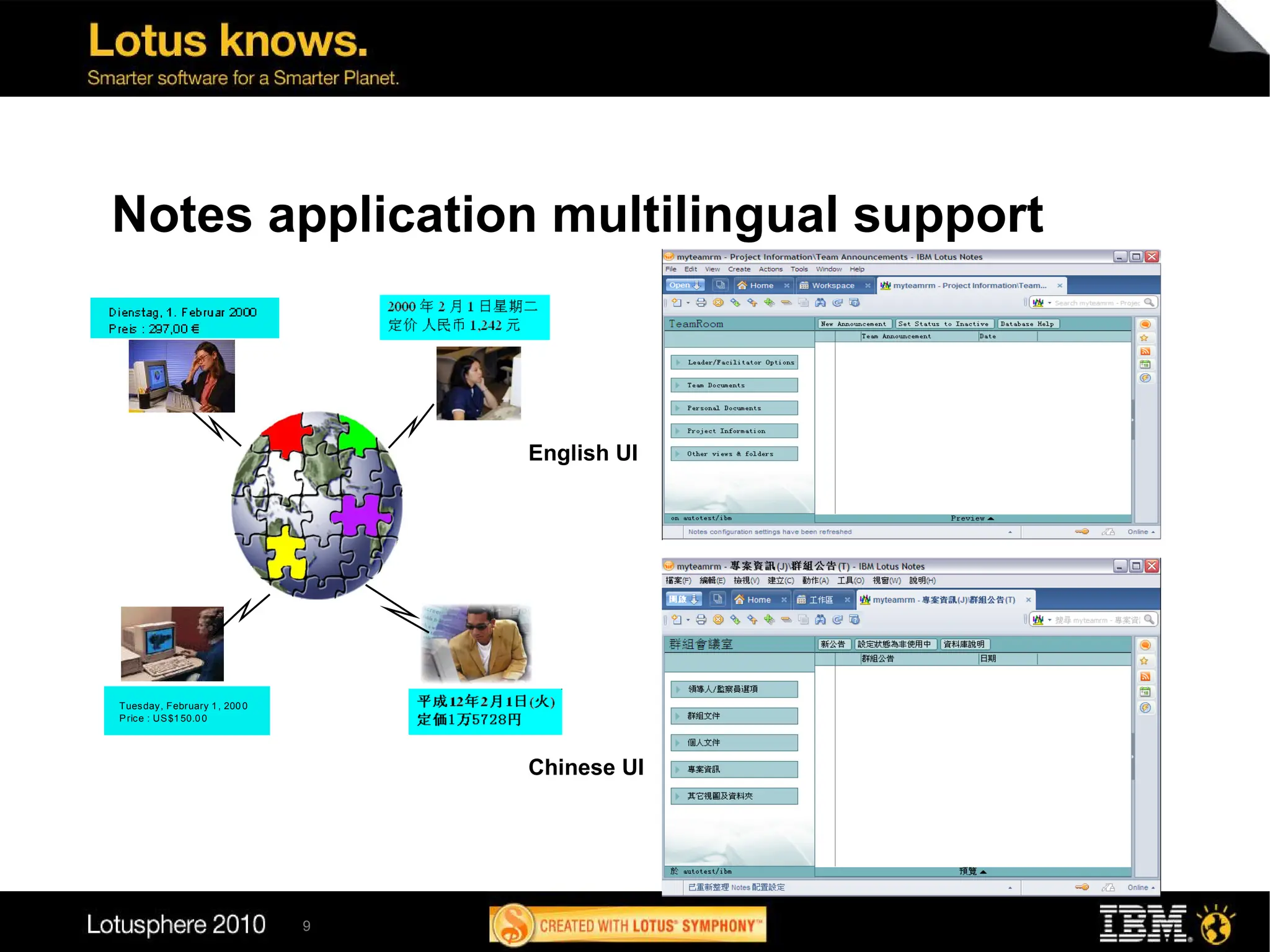 Notes application multilingual support



                                  English UI




Tuesday, February 1 , 200 0
P rice : US $1 50.0 0




                                  Chinese UI




                              9
 