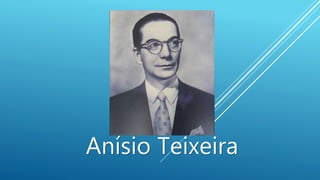 Anísio Teixeira
 