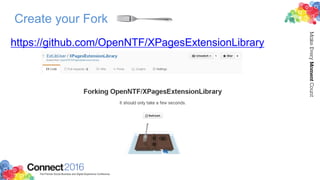 Create your Fork
https://github.com/OpenNTF/XPagesExtensionLibrary
 