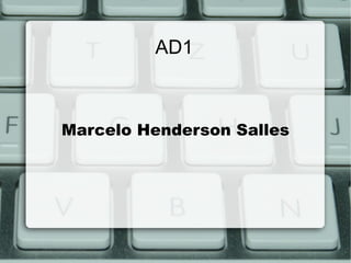 AD1 Marcelo Henderson Salles 