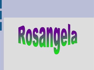 Rosangela  
