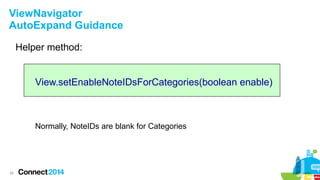 ViewNavigator
AutoExpand Guidance
Helper method:
View.setEnableNoteIDsForCategories(boolean enable)

Normally, NoteIDs are blank for Categories

28

 