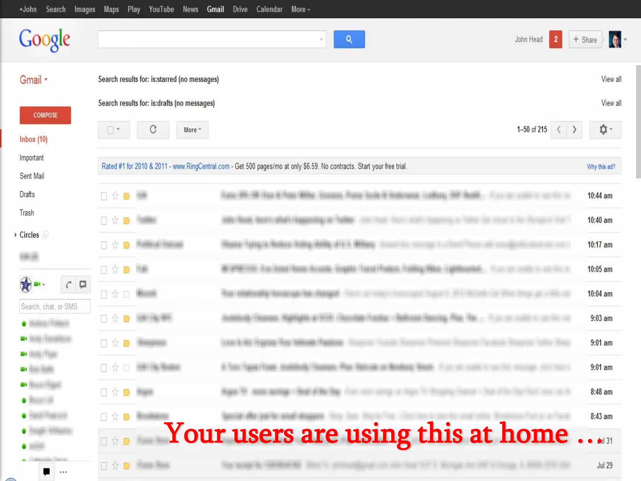 What Applications are Your Users Using?




            Your users are using this at home …
 