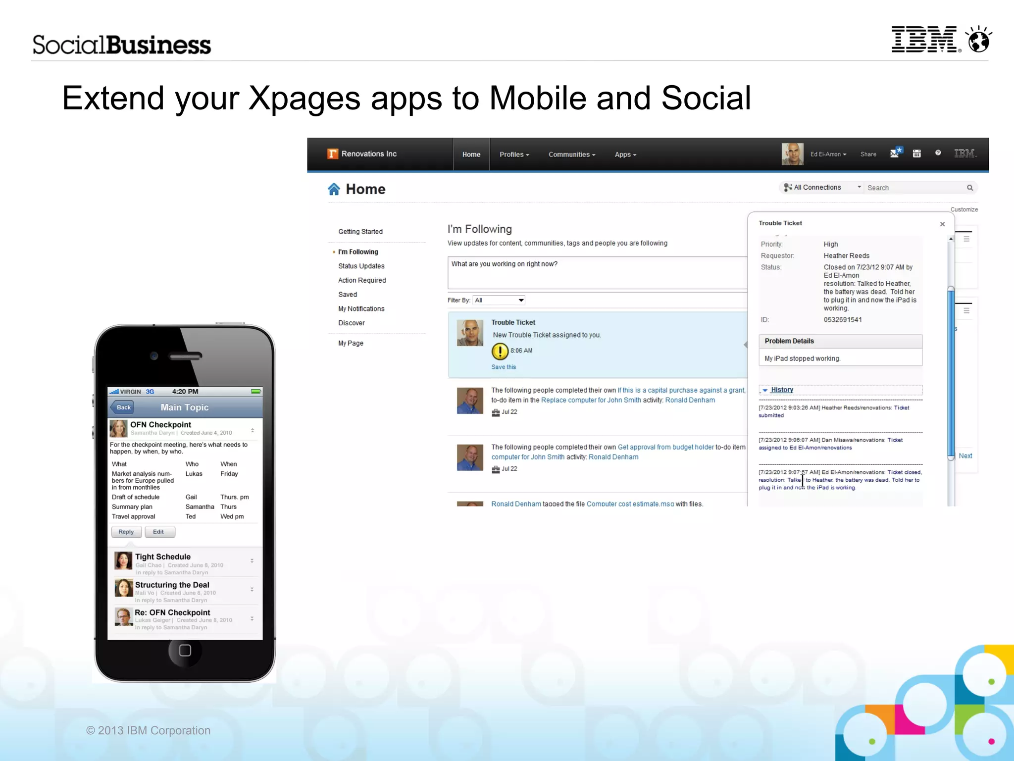 Extend your Xpages apps to Mobile and Social




 © 2013 IBM Corporation
 