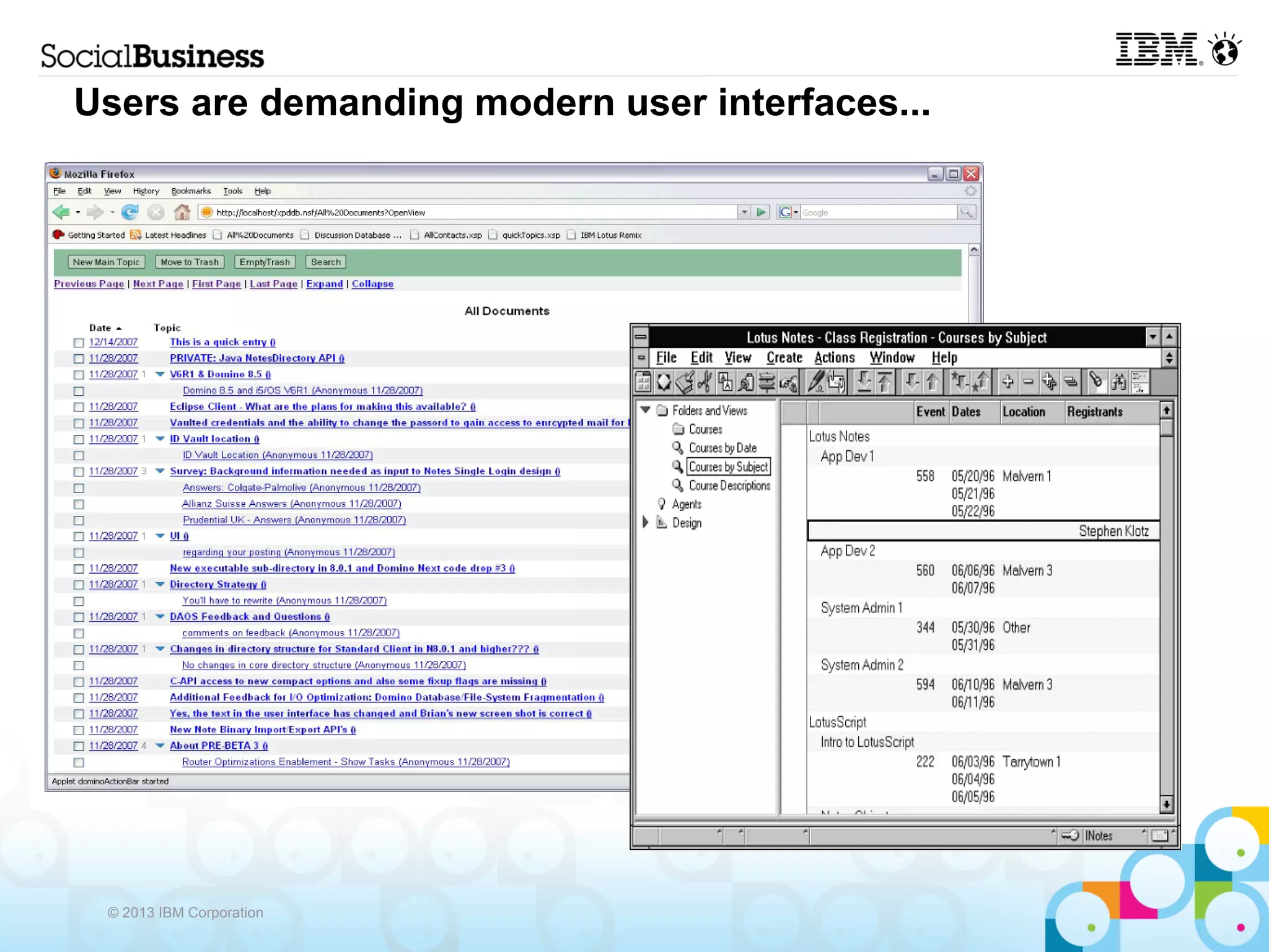 Users are demanding modern user interfaces...




 © 2013 IBM Corporation
 