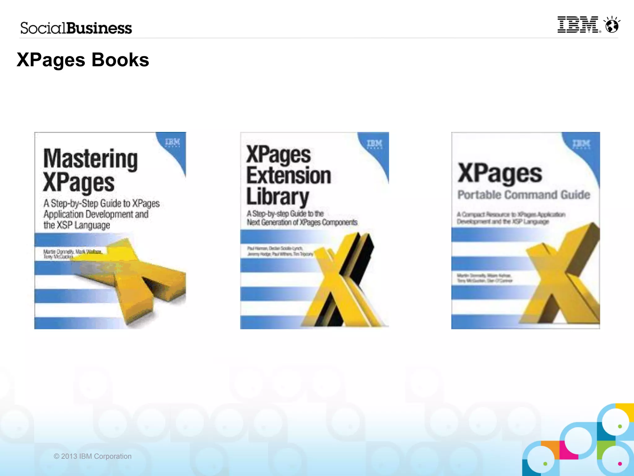 XPages Books




   © 2013 IBM Corporation
 