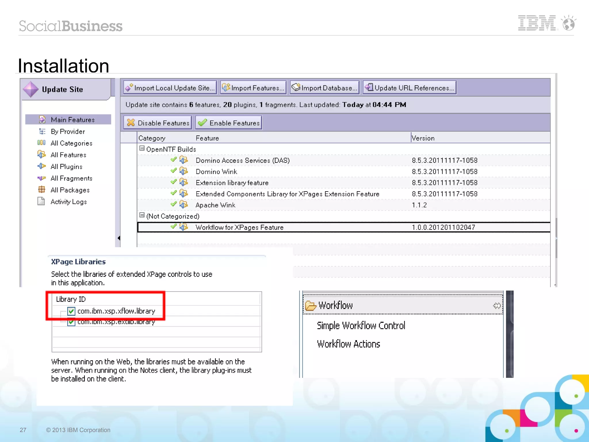 Installation




27   © 2013 IBM Corporation
 