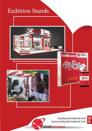 Exibition Stands
KROSBYInternational
www.krosbyinternational.com
krosbyinternational.com @
 
