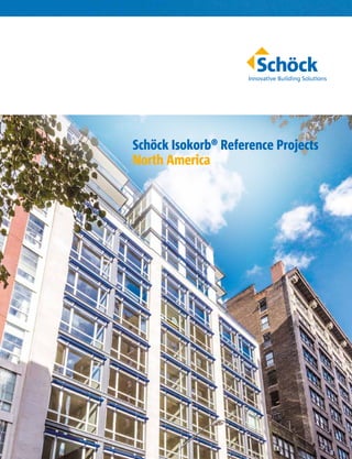 Schöck Isokorb® Reference Projects
North America
 