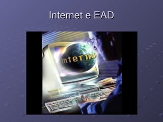 Internet e EAD 