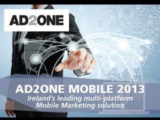 Ad2 one mobile 2013