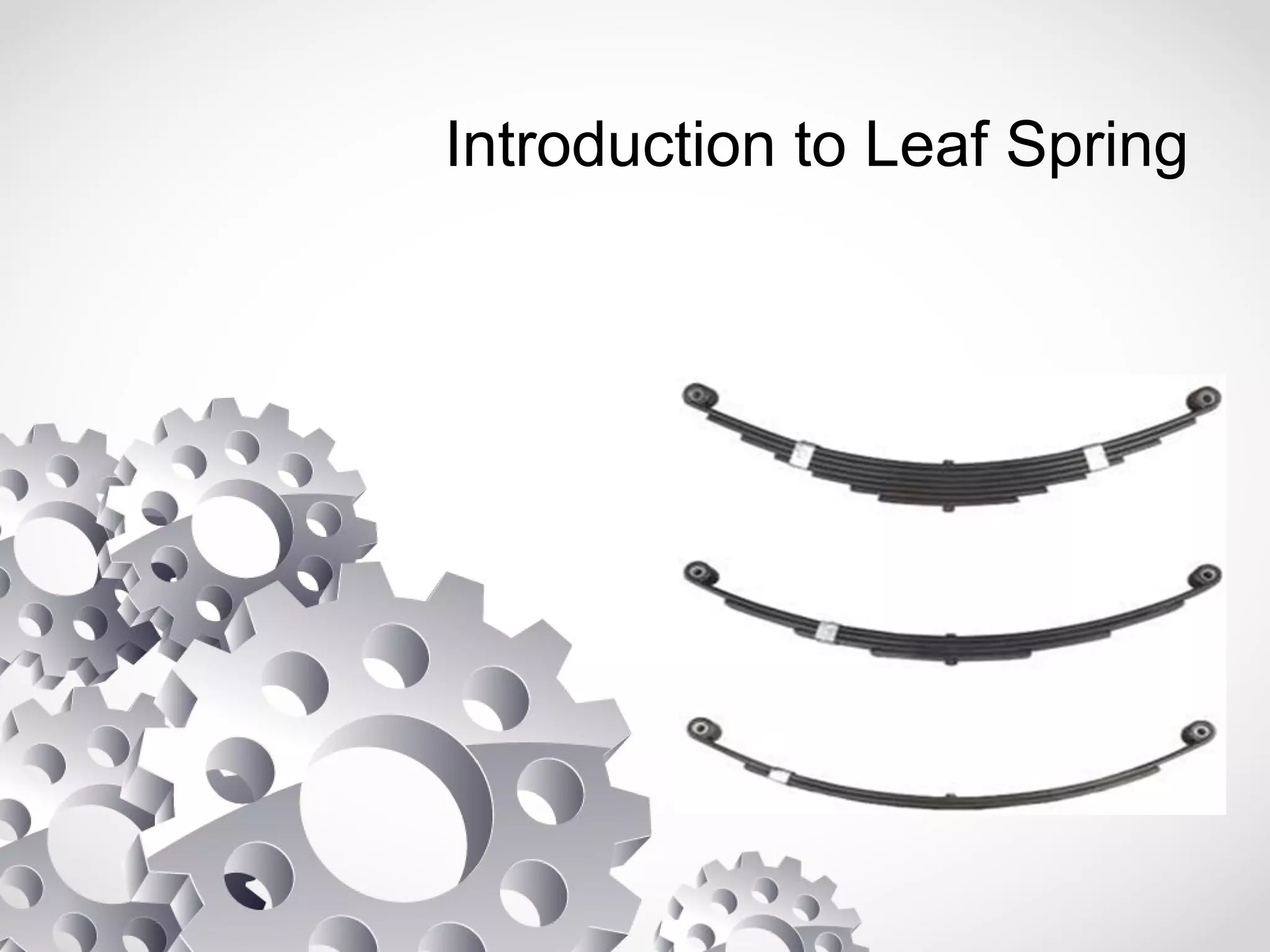 Introduction to Leaf Spring
 