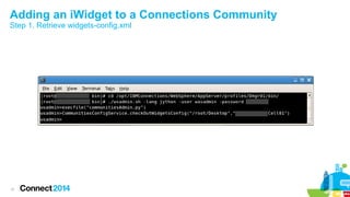 Adding an iWidget to a Connections Community
Step 1. Retrieve widgets-config.xml

11

 