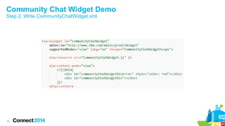 Community Chat Widget Demo
Step 2. Write CommunityChatWidget.xml

32

 