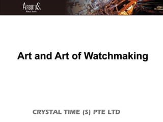 Art and Art of Watchmaking
 