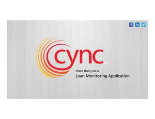 more than just a
Loan Monitoring Application
 