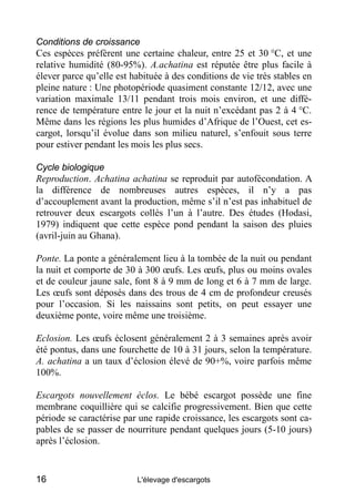 Conditions de croissance
Ces espèces préfèrent une certaine chaleur, entre 25 et 30 °C, et une
relative humidité (80-95%)....