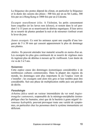 La fréquence des pontes dépend du climat, en particulier la fréquence
et la durée des saisons des pluies : 500 fois par an...
