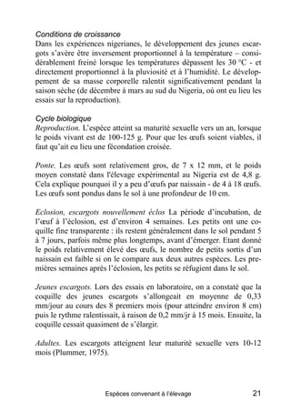 Conditions de croissance
Dans les expériences nigerianes, le développement des jeunes escar-
gots s’avère être inversement...